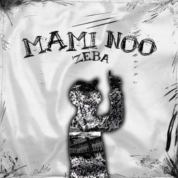 Zeba - MAMI NOO (Explicit)