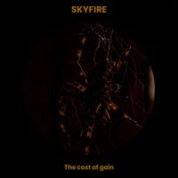 Skyfire - The Cost of Gain