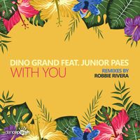 Dino Grand - With You (Robbie Rivera Remixes)