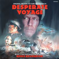 Bruce Broughton - Desperate Voyage (Original Motion Picture Soundtrack)