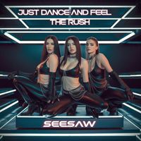 Seesaw - Just Dance and Feel the Rush