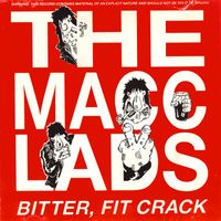 the macc lads - Bitter, Fit Crack