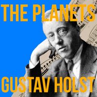Gustav Holst - The Planets