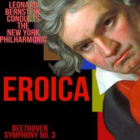 Leonard Bernstein - Beethoven Symphony No. 3 Eroica