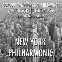 Dimitri Mitropoulos - Borodin: Symphony No. 2 in B Minor/In the Steppes of Central Asia