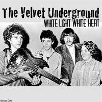 The Velvet Underground - White Light/White Heat