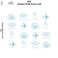 Epic - A Shadow Of My Former Self