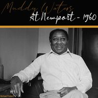 Muddy Waters - At Newport 1960