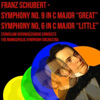 Stanislaw Skrowaczewski - Franz Schubert - Symphony No. 9 In C Major "Great" & Symphony No. 6 In C Major "Little"