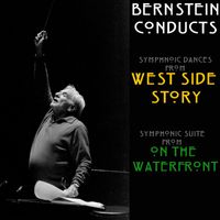 Leonard Bernstein - Symphonic Dances From West Side Story & Symphonic Suite From On The Waterfront