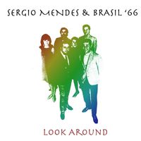 Sergio Mendes & Brasil '66 - Look Around