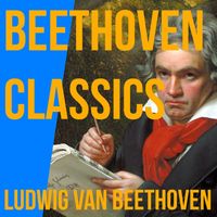 Ludwig Van Beethoven - Beethoven Classics