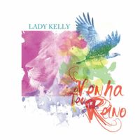 Lady Kelly - Venha o Teu Reino