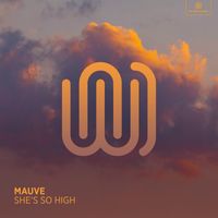 Mauve - She's so High