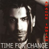 Apache Indian - Time For Change