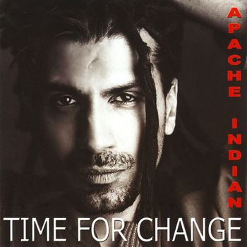 Apache Indian - Time For Change