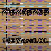 ZipZapZop - 140YarsLOL