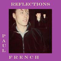 Paul French - Reflections