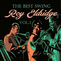Roy Eldridge - The Best Swing, Roy Eldridge, Vol. 3