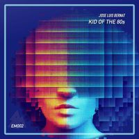 Jose Luis Bernat - Kid of the 80s