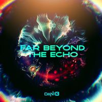daniB - Far Beyond the Echo