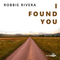 Robbie Rivera - I Found You