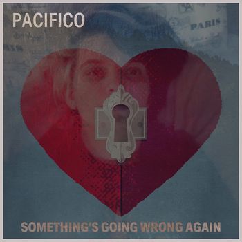 Pacifico - Something's Going Wrong Again