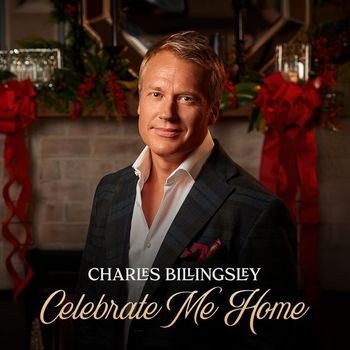 Charles Billingsley - Celebrate Me Home
