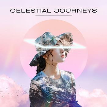 CHIKA - Celestial Journeys