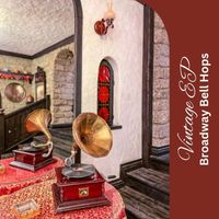 Broadway Bell Hops - Vintage EP