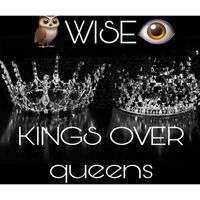 Wise - Kings over queens (Explicit)
