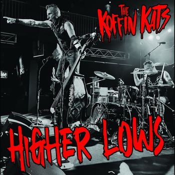 The Koffin Kats - Higher Lows