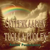 Annina Puumalainen - Sateenkaaren tuolla puolen