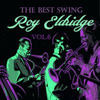 Roy Eldridge - The Best Swing, Roy Eldridge, Vol. 6