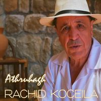 Rachid Koceila - Athruhagh
