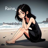 Raine - Burned Out