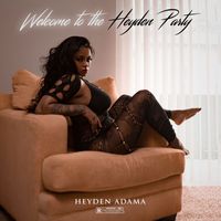 Heyden Adama - Welcome to the Heyden Party