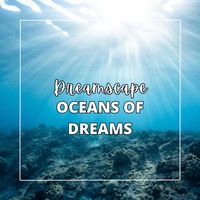 Dreamscape - Oceans of Dreams