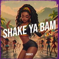 smokey - Shake Ya Bam (Explicit)