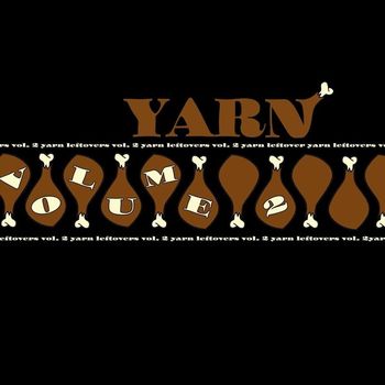 Yarn - Leftovers, Vol. 2