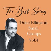 Duke Ellington - The Best Swing, Duke Ellington Small Groups, Vol. 4