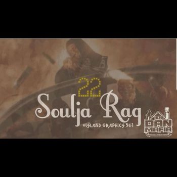 22 - Soulja Rag (Explicit)