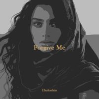 Hashashin - Forgive Me