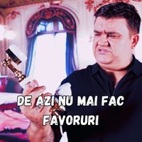 Florinel Si Ioana - De azi nu mai fac favoruri