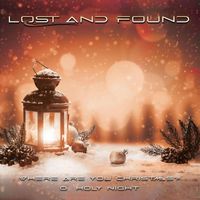 Lost And Found - Where Are You Christmas? / O Holy Night