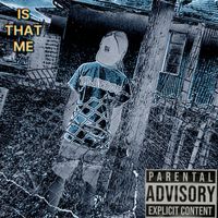 BIG BUNNY - Is That Me (Explicit)
