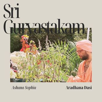 Ashana Sophia - Sri Gurvastakam