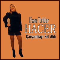 Hacer - Çarşambayı Sel Aldı (Efsane Türküler)