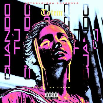 Totem - Cuando Tú (Explicit)