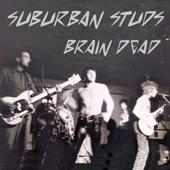 Suburban Studs - Brain Dead